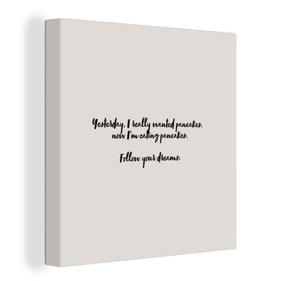 Leinwandbilder - Wanddeko 50x50 cm Zitate - Pfannkuchen - Sprichwörter - Folge deinen