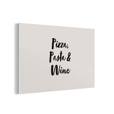 Glasbild Glasfoto Wandbild 150x100 cm Zitate - Pizza, Pasta &amp; Wein - Sprichwörte