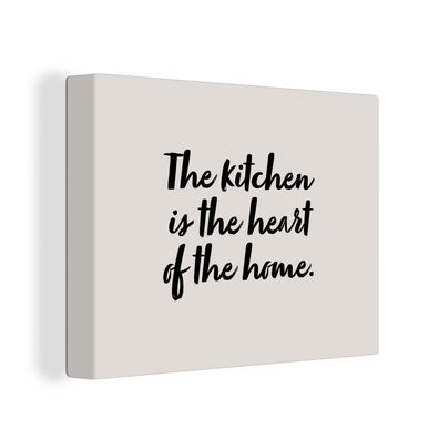 Leinwandbilder - Wanddeko 40x30 cm Zitate - Kochen - Sprichwörter - Die Küche ist das