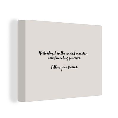 Leinwandbilder - Wanddeko 40x30 cm Zitate - Pfannkuchen - Sprichwörter - Folge deinen
