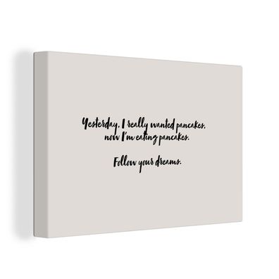 Leinwandbilder - Wanddeko 90x60 cm Zitate - Pfannkuchen - Sprichwörter - Folge deinen