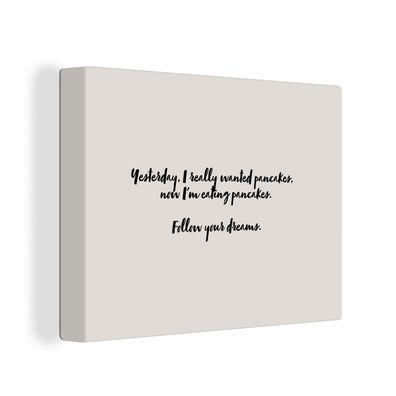 Leinwandbilder - Wanddeko 80x60 cm Zitate - Pfannkuchen - Sprichwörter - Folge deinen
