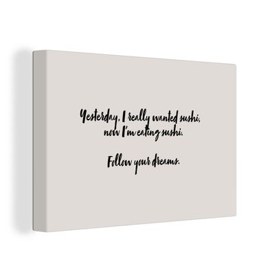 Leinwandbilder - Wanddeko 150x100 cm Sushi - Zitate - Sprichwörter - Folge deinen Trä