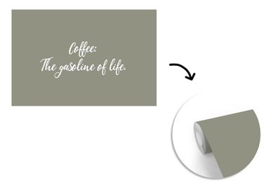 Tapete Fototapete - 600x400 cm Zitate - Kaffee das Benzin des Lebens - Sprichwörter -