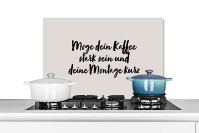 Spritzschutz Küchenrückwand - 70x50 cm Zitate - Sprichwörter - Möge dein Kaffee stark