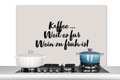 Spritzschutz Küchenrückwand - 100x65 cm Zitate - Sprichwörter - Kaffee ... Weil es fü