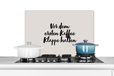 Spritzschutz Küchenrückwand - 60x40 cm Sprichwörter - Vor dem ersten Kaffee Klappe ha