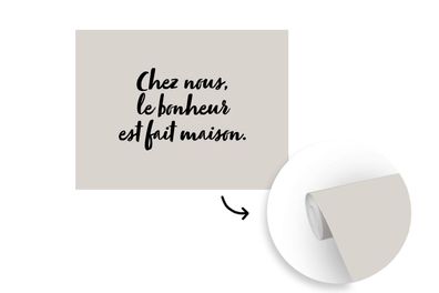 Tapete Fototapete - 375x280 cm Sprichwörter - Chez nous, le bonheur est fait maison -