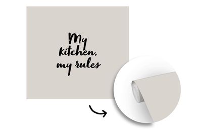 Tapete Fototapete - 300x300 cm Meine Küche, meine Regeln - Kulinarisches - Zitate - S