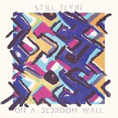 Still Flyin': On A Bedroom Wall - - (Vinyl / Rock (Vinyl))