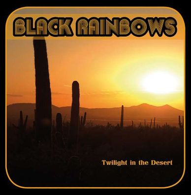 Black Rainbows: Twilight In The Desert - - (Vinyl / Rock (Vinyl))