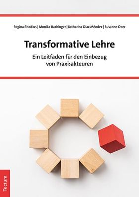 Transformative Lehre: Ein Leitfaden f?r den Einbezug von Praxisakteuren, Re ...