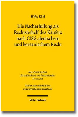 Die Nacherf?llung als Rechtsbehelf des K?ufers nach CISG, deutschem und kor ...