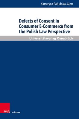 Defects of Consent in Consumer E-Commerce from the Polish Law Perspective: ...