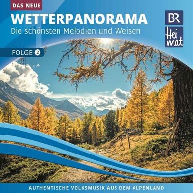 BR Heimat Diverse Interpreten: BR Heimat: Das neue Wetterpanorama 2 - Bogner - ...