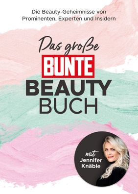 Das gro?e BUNTE-Beauty-Buch, Marie Krutmann