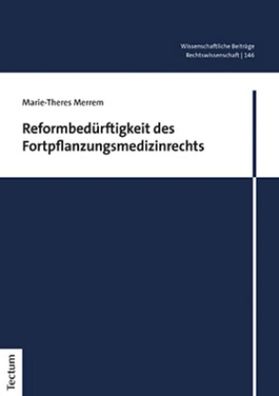 Reformbed?rftigkeit des Fortpflanzungsmedizinrechts (Wissenschaftliche Beit ...