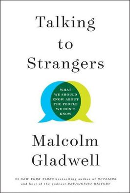 Talking to Strangers: What We Should Know about the People We Don't Know, M ...