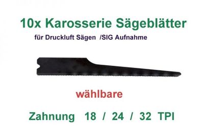 10 x Ersatz Sägeblatt für Druckluft Säge Karosseriesäge Sägeblätter Zahnung 18