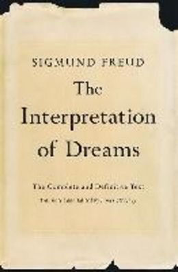 The Interpretation of Dreams: The Complete and Definitive Text, Sigmund Fre ...