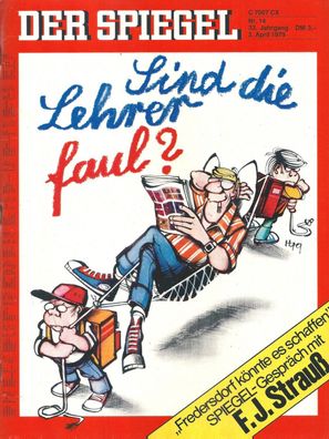 Der Spiegel Nr. 14 / 1979 Sind die Lehrer faul? + Spiegel-Gespräch mit F.J. Strauß