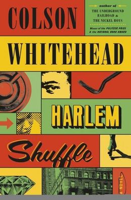 Harlem Shuffle: A Novel, Colson Whitehead