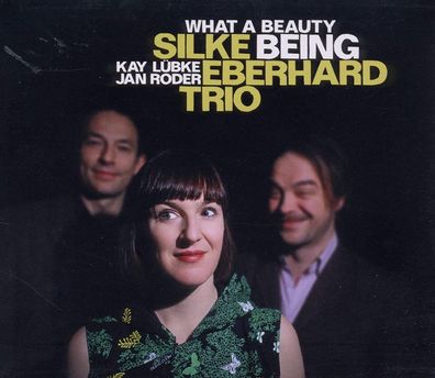Silke, Eberhard Trio - What a Beauty Being