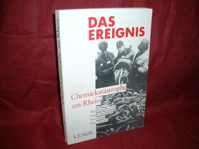 Das Ereignis : Chemiekatastrophe am Rhein, Guido [Hrsg.] Bachmann