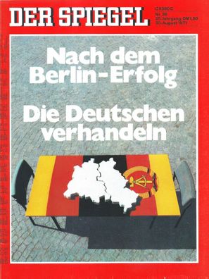 Der Spiegel Nr. 36 / 1971 Nach dem Berlin-Erfolg: Die Deutschen verhandeln