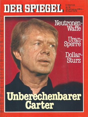 Der Spiegel Nr. 15 / 1978 Unberechenbarer Carter: Neutronenwaffe - Uran-Sperre ...