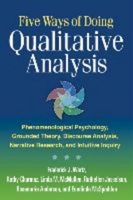 Five Ways of Doing Qualitative Analysis: Phenomenological Psychology, Groun ...