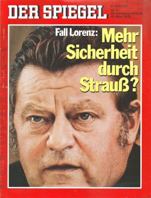 Der Spiegel Nr. 11 / 1975 Fall Lorenz: Mehr Sicherheit durch Strauß?