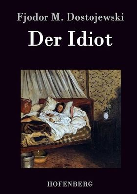 Der Idiot, Fjodor M. Dostojewski