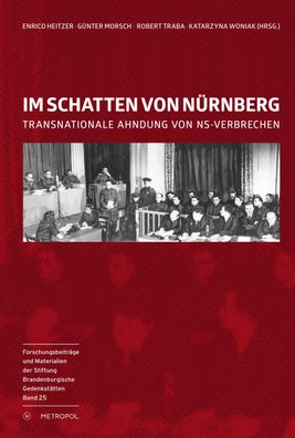 Im Schatten von N?rnberg: Transnationale Ahndung von NS-Verbrechen (Reihe F ...