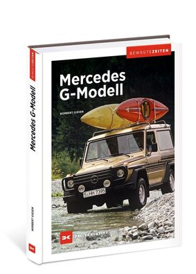 Mercedes G-Modell, G wie Geländewagen - das Mercedes Benz G-Modell im Porträt
