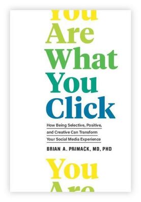 You Are What You Click: How Being Selective, Positive, and Creative Can Tra ...