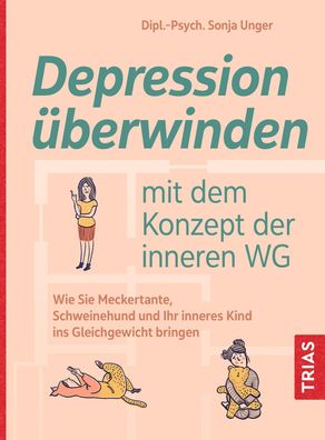 Depression ?berwinden mit dem Konzept der inneren WG, Sonja Unger