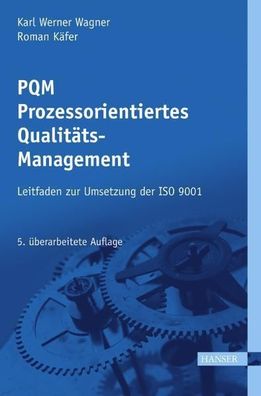 PQM - Prozessorientiertes Qualit?tsmanagement, Karl Werner Wagner