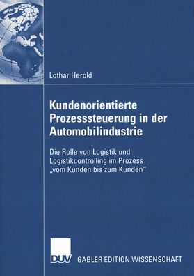Kundenorientierte Prozesssteuerung in der Automobilindustrie, Lothar Herold