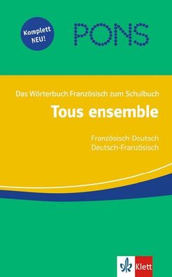 Tous ensemble / PONS W?rterbuch f?r Tous ensemble. Franz?sisch-Deutsch / Deu ...