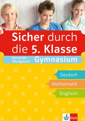 Klett Sicher durch die 5. Klasse - Deutsch, Mathematik, Englisch: sicher au ...