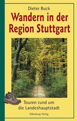 Wandern in der Region Stuttgart: Toren rund um die Landeshauptstadt, Dieter ...