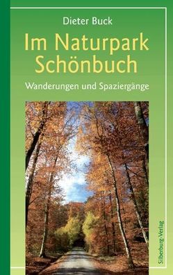 Im Naturpark Sch?nbuch: Wanderungen und Spazierg?nge zwischen T?bingen, B?b ...