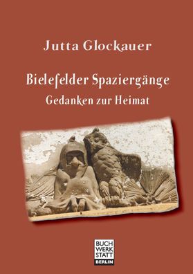 Bielefelder Spazierg?nge: Gedanken zur Heimat, Jutta Glockauer