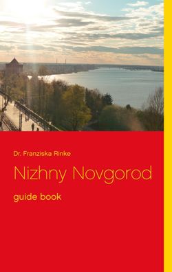 Nizhny Novgorod: guide book, Franziska Rinke