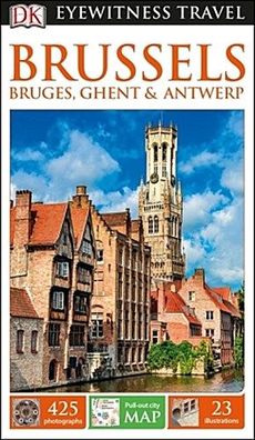 DK Eyewitness Brussels, Bruges, Ghent and Antwerp (Travel Guide), DK Eyewit ...