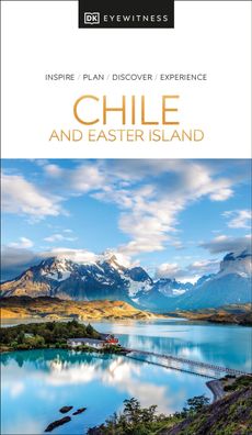 DK Eyewitness Chile and Easter Island (Travel Guide), DK Eyewitness