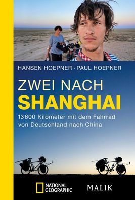 Zwei nach Shanghai: 13600 Kilometer mit dem Fahrrad von Deutschland nach Ch ...