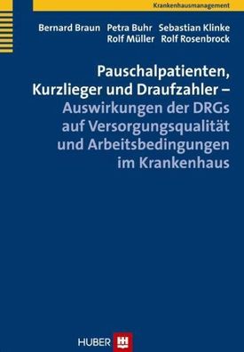 Pauschalpatienten, Kurzlieger und Draufzahler - Auswirkungen der DRGs auf V ...