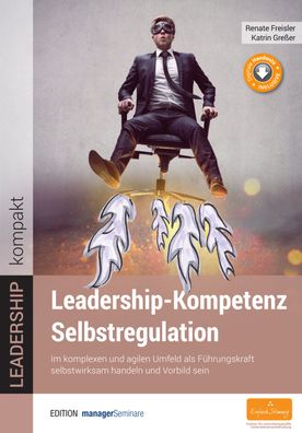 Leadershipkompetenz Selbstregulation, Renate Freisler, Katrin Gre?er
